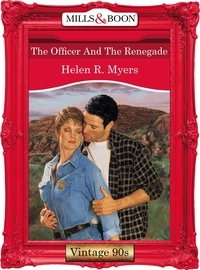 Helen R. Myers - The Officer And The Renegade.