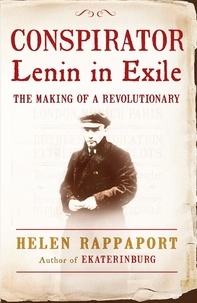 Helen Rappaport - Conspirator - Lenin in Exile.