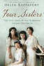 Helen Rappaport - Four Sisters - The Lost Lives of the Romanov Grand Duchesses.
