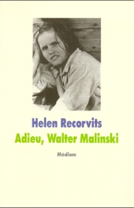 Helen Recorvits - Adieu, Walter Malinski.
