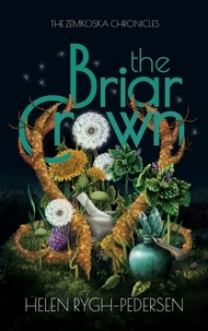 Helen Rygh-Pedersen - The Briar Crown - The Zemkoska Chronicles.