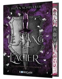 Helen Scheuerer - La légende de Thezmaar Tome 1 : L'Acier et le Sang.