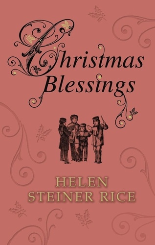 Helen Steiner Rice - Christmas Blessings.