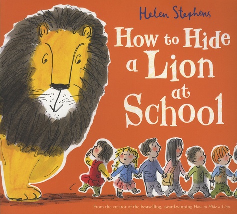 Helen Stephens - How to Hide a Lion at School.