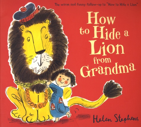 Helen Stephens - How to Hide a Lion from Grandma.