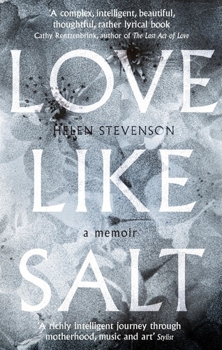 Love Like Salt. A Memoir