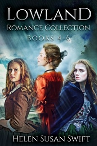  Helen Susan Swift - Lowland Romance Collection - Books 4-6 - Lowland Romance.