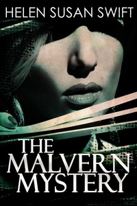  Helen Susan Swift - The Malvern Mystery.