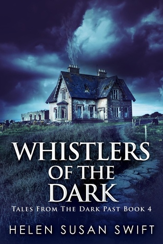  Helen Susan Swift - Whistlers Of The Dark - Tales From The Dark Past, #4.
