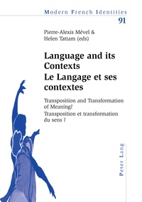 Helen Tattam et Pierre-Alexis Mével - Language and its Contexts-- Le Langage et ses contextes - Transposition and Transformation of Meaning?-- Transposition et transformation du sens ?.
