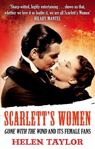 Scarlett's Women. 'Gone With the Wind' and its Female Fans