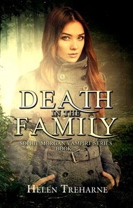  Helen Treharne - Death in the Family - Sophie Morgan Vampire Series, #2.