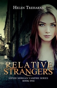  Helen Treharne - Relative Strangers - Sophie Morgan Vampire Series, #1.