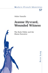 Helen Vassallo - Jeanne Hyvrard, Wounded Witness - The Body Politic and the Illness Narrative.