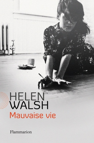 Helen Walsh - Mauvaise vie.