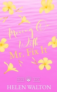  Helen Walton - Moving On with Mr. Fix It - Hope Bay, #1.