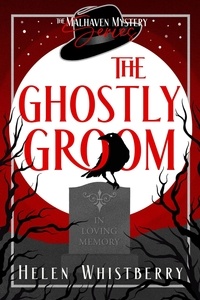  Helen Whistberry - The Ghostly Groom - The Malhaven Mystery Series, #3.