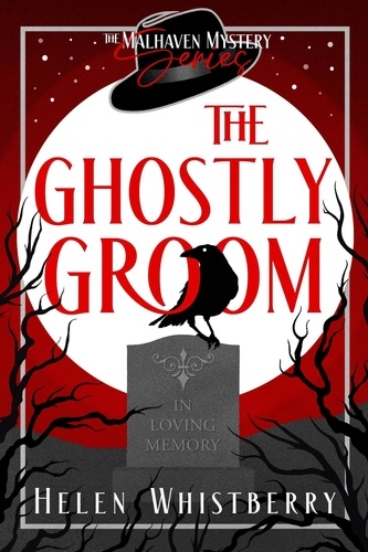  Helen Whistberry - The Ghostly Groom - The Malhaven Mystery Series, #3.