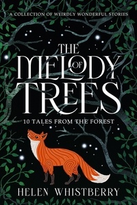  Helen Whistberry - The Melody of Trees: 10 Tales from the Forest.