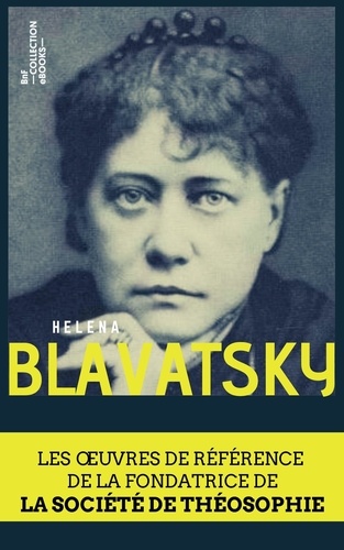 Coffret Helena Blavatsky. Les œuvres de référence de la fondatrice de la Société théosophique