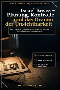 Israel Keyes – Planung, Kontrolle und das Grauen der Unsichtbarkeit