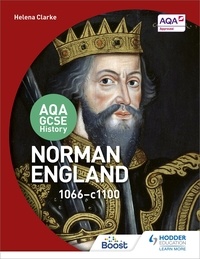 Helena Clarke - AQA GCSE History: Norman England, 1066-1100.