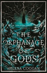 Helena Coggan - The Orphanage of Gods.