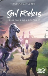 Helena Dahlgren - Soul Riders Tome 1, Cycle II : Le retour des ténèbres.