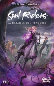 Helena Dahlgren - Soul Riders Tome 3 : La bataille des ténèbres.
