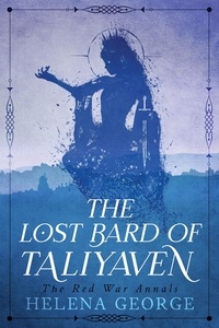  Helena George - The Lost Bard of Taliyaven - The Red War Annals, #1.