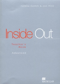 Helena Gomm et Jon Hird - Inside out advanced teacher's book.