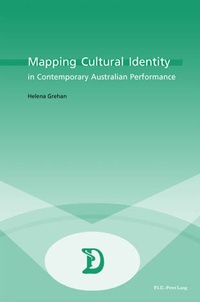 Helena Grehan - Mapping Cultural Identity in Contemporary Australian Performance.