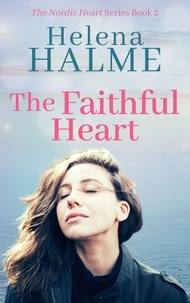  Helena Halme - The Faithful Heart - The Nordic Heart Romance Series, #2.