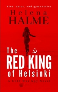  Helena Halme - The Red King of Helsinki: Lies, Spies and Gymnastics.