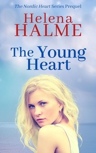  Helena Halme - The Young Heart - The Nordic Heart Romance Series, #0.