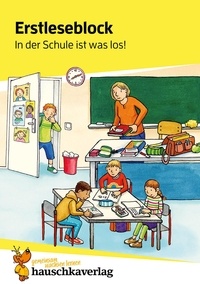 Helena Heiß - Deutsch 501 : Erstleseblock - In der Schule ist was los!.
