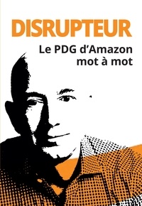 Disrupteur - Le PDG dAmazon mot à mot.pdf