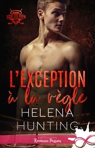 Helena Hunting - Tout ou rien Tome 3 : L'exception à la règle.