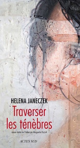 Helena Janeczek - Traverser les ténèbres.