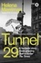 Tunnel 29. Love, Espionage and Betrayal: the True Story of an Extraordinary Escape Beneath the Berlin Wall