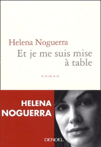 Helena Noguerra - Et je me suis mise à table.