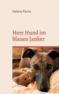 Helena Pachs - Herr Hund im blauen Janker.
