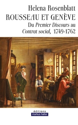 Rousseau et Genève. Du Premier Discours au Contrat social, 1749-1762