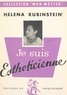Helena Rubinstein - Je suis esthéticienne.