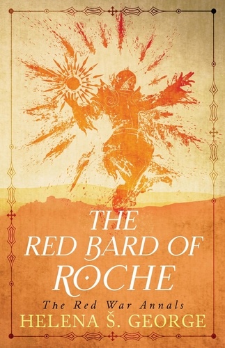  Helena S. George - The Red Bard of Roche - The Red War Annals.