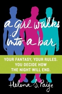 Helena S. Paige - A Girl Walks Into a Bar - Your Fantasy, Your Rules.