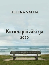 Helena Valtia - Koronapäiväkirja 2020.