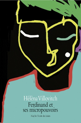 Hélèna Villovitch - Ferdinand et ses micropouvoirs.