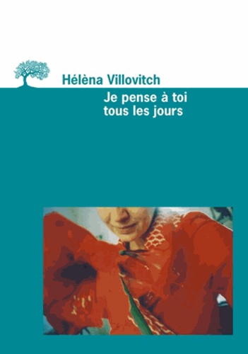 Hélèna Villovitch - Je Pense A Toi Tous Les Jours.