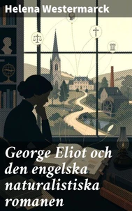 George Eliot och den engelska naturalistiska romanen